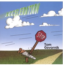 Tom Gavornik - Acceleration