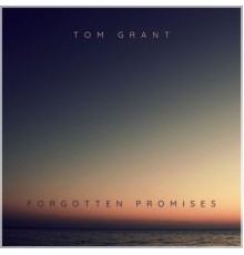 Tom Grant - Forgotten Promises