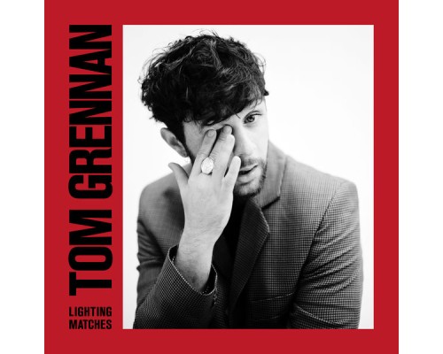 Tom Grennan - Lighting Matches