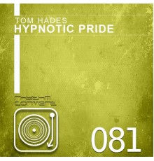 Tom Hades - Hypnotic Pride (Original Mix)