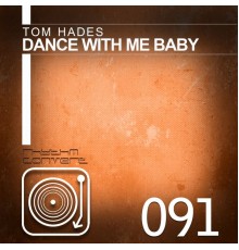 Tom Hades - Dance With Me Baby (Original Mix)