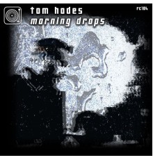 Tom Hades - Morning Drops EP (Original Mix)
