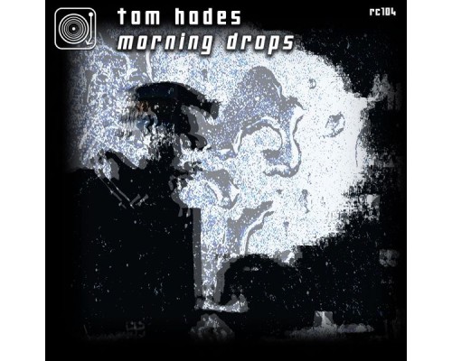 Tom Hades - Morning Drops EP (Original Mix) Tom Hades - Morning Drops EP (Original Mix)