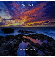 Tom Hall - Broken Chance