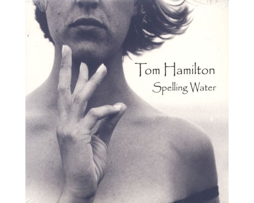 Tom Hamilton - Spelling Water