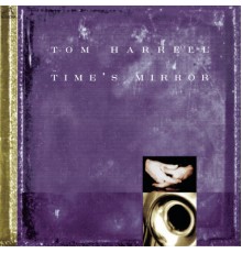 Tom Harrell - Time's Mirror