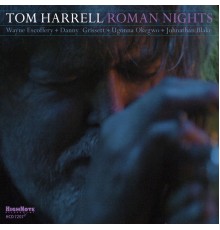 Tom Harrell - Roman Nights