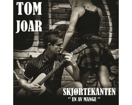 Tom Joar - Skjørtekanten