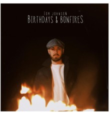 Tom Johnson - Birthdays & Bonfires