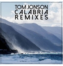 Tom Jonson - Calabria (Remixes)