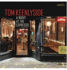 Tom Keenlyside - A Night at the Espresso