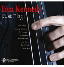 Tom Kennedy - Just Play!