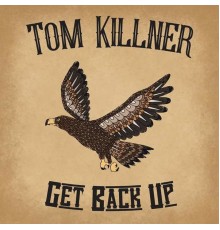 Tom Killner - Get Back Up