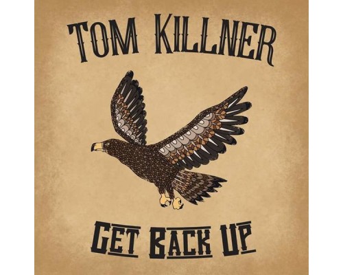 Tom Killner - Get Back Up