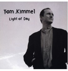 Tom Kimmel - Light of Day