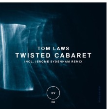 Tom Laws - Twisted Cabaret