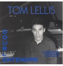 Tom Lellis - Double Entendre