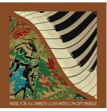 Tom Linker & Brennan Benson - Music for a Complete Class with Concept Pavielle