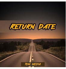 Tom Media - Return Date