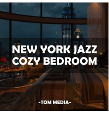 Tom Media - New York Jazz - Cozy Bedroom