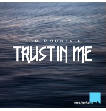 Tom Mountain - Trust in Me