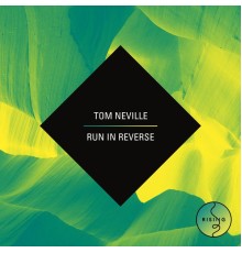 Tom Neville - Run In Reverse