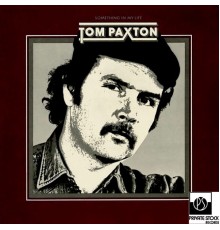 Tom Paxton - Something in My Life
