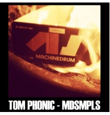 Tom Phonic - Mdsmpls