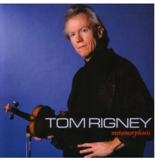 Tom Rigney - Metamorphosis