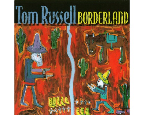 Tom Russell - Borderland