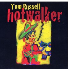 Tom Russell - Hotwalker