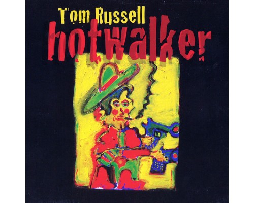 Tom Russell - Hotwalker Tom Russell - Hotwalker