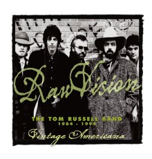 Tom Russell - Raw Vision: The Tom Russell Band: 1984-1994