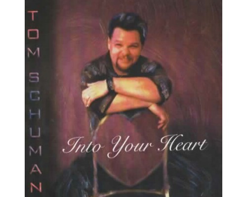 Tom Schuman - Into Your Heart