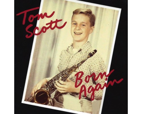 Tom Scott - Born Again