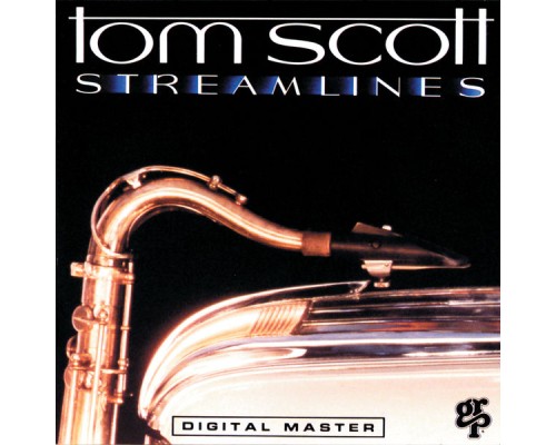 Tom Scott - Streamlines (Album Version)