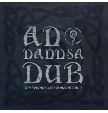 Tom Spirals & Euan McLaughlin - An Dannsa Dub