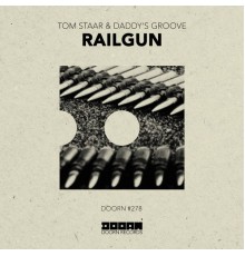 Tom Staar & Daddy's Groove - Railgun