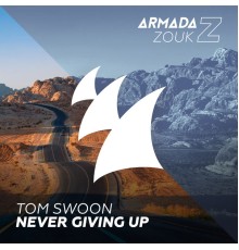 Tom Swoon - Never Giving Up