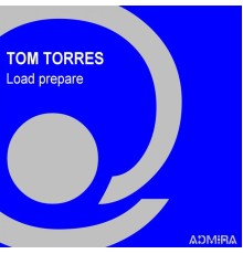 Tom Torres - Load Prepare