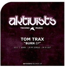 Tom Trax - Burn EP