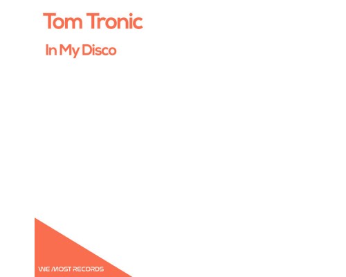 Tom Tronic - In My Disco