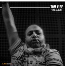 Tom Vibe - The Album