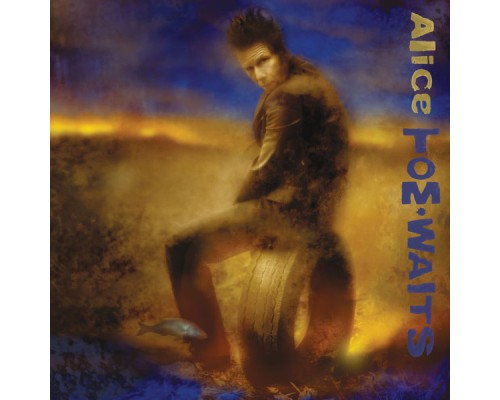 Tom Waits - Alice (Remastered)