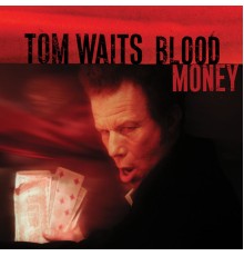 Tom Waits - Blood Money (Remastered)