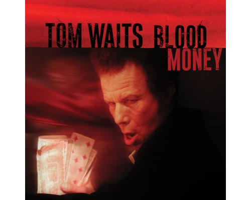 Tom Waits - Blood Money (Remastered)