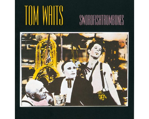 Tom Waits - Swordfishtrombones