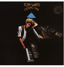 Tom Waits - Closing Time (Remastered)