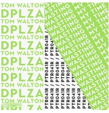 Tom Walton - Wasting My Time