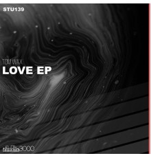 Tom Wax - Love EP